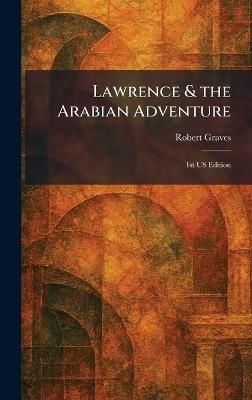 Lawrence & the Arabian Adventure: 1st US Edition - Robert Graves - cover