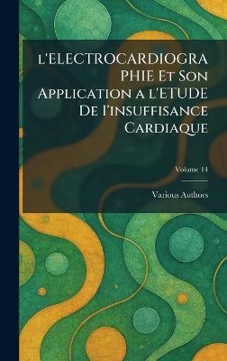 L'Electrocardiographie Et Son Application a l'Etude de I'insuffisance Cardiaque - cover