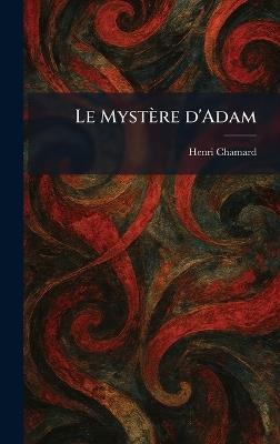 Le Mystère d'Adam - Henri Chamard - cover