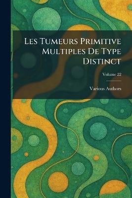 Les Tumeurs Primitive Multiples de Type Distinct - cover