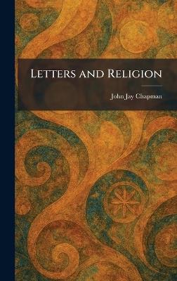 Letters and Religion - John Jay Chapman - cover