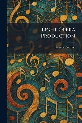 Light Opera Production - Gwynne Burrows - cover
