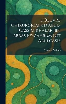 L'oeuvre Chirurgicale D'Abul-Cassim Khalaf ibn Abbas Ez-Zahram dit Abulcasis - cover