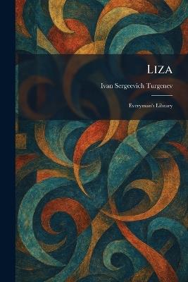 Liza: Everyman's Library - Ivan Sergeevich Turgenev - cover