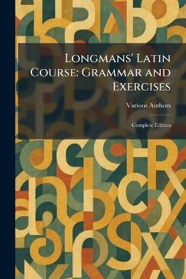 Longmans' Latin Course: Grammar and Exercises: Complete Edition - cover