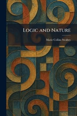 Logic and Nature - Marie Collins Swabey - cover