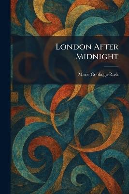 London After Midnight - Marie Coolidge-Rask - cover