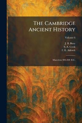 The Cambridge Ancient History: Macedon 401-301 B.C. - J B Bury,S A Cook,F E Adcock - cover