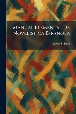 Manual Elemental De Novelistica Espanola - Edwin B Place - cover