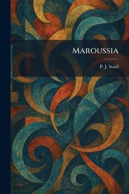 Maroussia - P J Stahl - cover