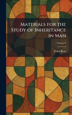 Materials for the Study of Inheritance in Man - Franz Boas - cover