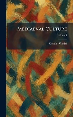 Mediaeval Culture - Kenneth Vossler - cover