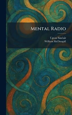 Mental Radio - Upton Sinclair,William McDougall - cover
