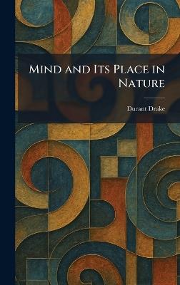 Mind and Its Place in Nature - Durant Drake - cover