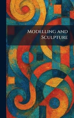 Modelling and Sculpture - cover