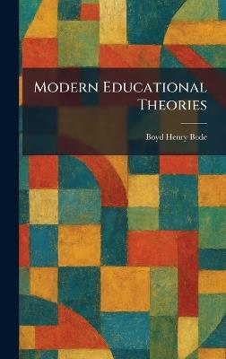 Modern Educational Theories - Boyd Henry Bode - cover