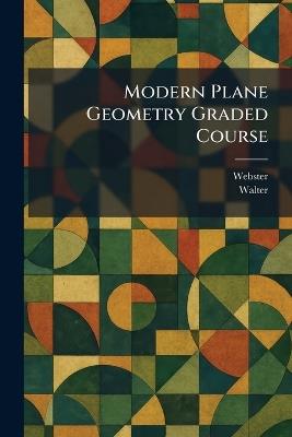 Modern Plane Geometry Graded Course - cover