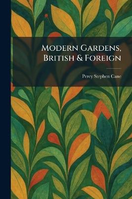 Modern Gardens, British & Foreign - Percy Stephen Cane - cover