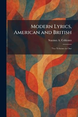 Modern Lyrics, American and British: Two Volumes in One - Stanton A Coblentz - cover