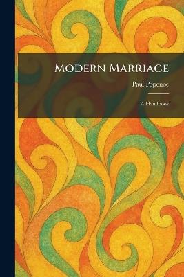 Modern Marriage: A Handbook - Paul Popenoe - cover