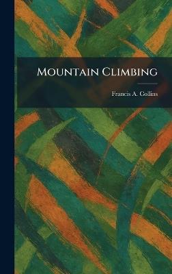 Mountain Climbing - Francis A Collins - cover
