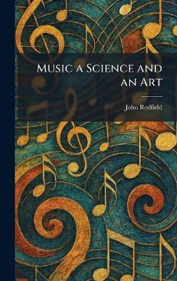 Music a Science and an Art - John Redfield - cover