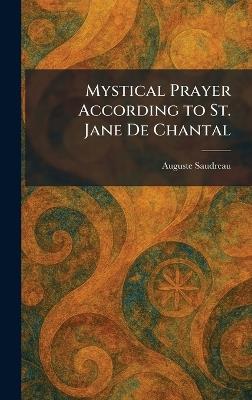 Mystical Prayer According to St. Jane De Chantal - Auguste Saudreau - cover