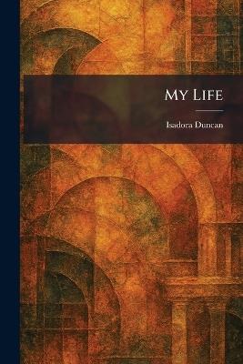 My Life - Isadora Duncan - cover