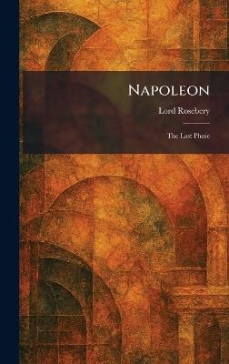 Napoleon: The Last Phase - Lord Rosebery - cover