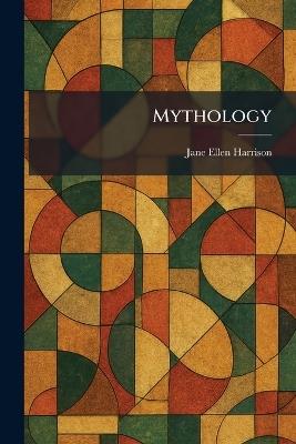 Mythology - Jane Ellen Harrison - cover