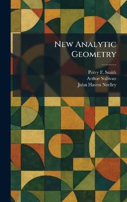 New Analytic Geometry - Percy F Smith,Arthur Sullivan,John Haven Neelley - cover