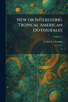 New or Interesting Tropical American Dothideales: Ii - Carlos E Chardon - cover
