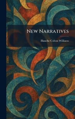 New Narratives - Blanche Colton Williams - cover