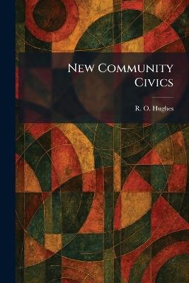New Community Civics - R O Hughes - cover
