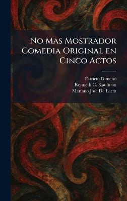 No Mas Mostrador Comedia Original en Cinco Actos - Patricio Gimeno,Kenneth C Kaufman,Mariano Jose De Larra - cover
