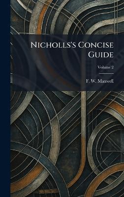 Nicholls's Concise Guide - F W Maxwell - cover
