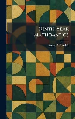 Ninth-Year Mathematics - Ernest R Breslich - cover