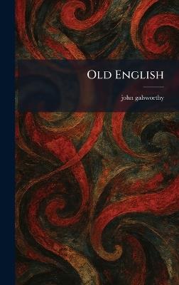 Old English - John Galsworthy - cover