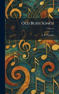 Old Bush Songs - A B Paterson - cover