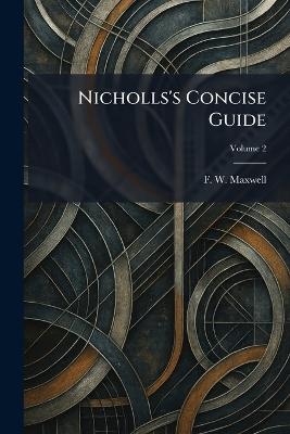 Nicholls's Concise Guide - F W Maxwell - cover
