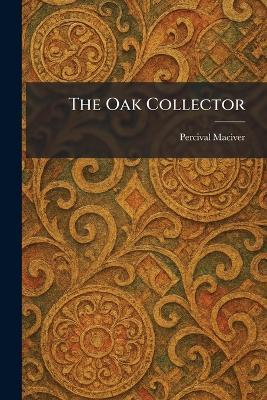 The Oak Collector - Percival Maciver - cover