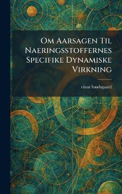 Om Aarsagen Til Naeringsstoffernes Specifike Dynamiske Virkning - Einar Lundsgaard - cover