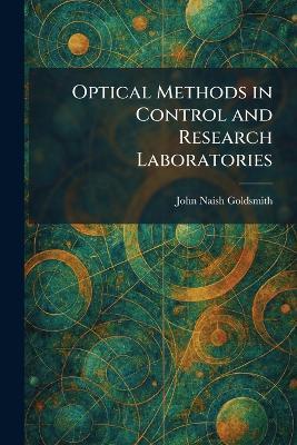 Optical Methods in Control and Research Laboratories - John Naish Goldsmith - cover