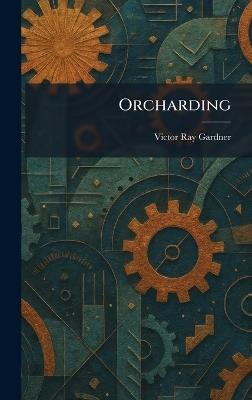 Orcharding - Victor Ray Gardner - cover