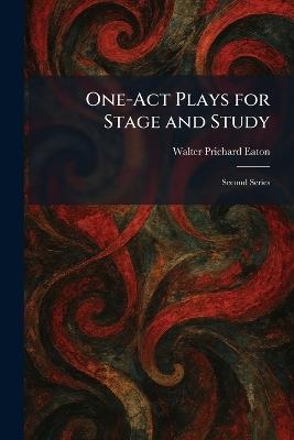 One-Act Plays for Stage and Study: Second Series - Walter Prichard Eaton - cover