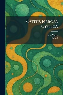 Ostitis Fibrosa Cystica - Hans Moser - cover