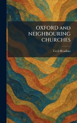 OXFORD and NEIGHBOURING CHURCHES - Cecil Headlam - cover