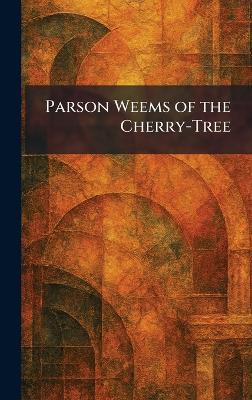 Parson Weems of the Cherry-Tree - cover