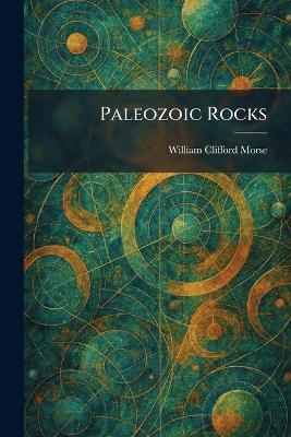 Paleozoic Rocks - William Clifford Morse - cover