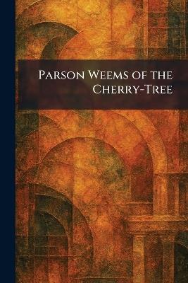 Parson Weems of the Cherry-Tree - cover
